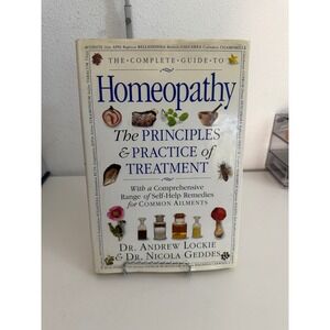 The Complete Guide to Homeopathy Dr Andrew Lockie Nicola Geddes DK Hardcover